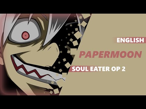 ENGLISH SOUL EATER OP 2 - Papermoon [Dima Lancaster]