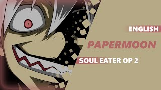 ENGLISH SOUL EATER OP 2 - Papermoon [Dima Lancaster]