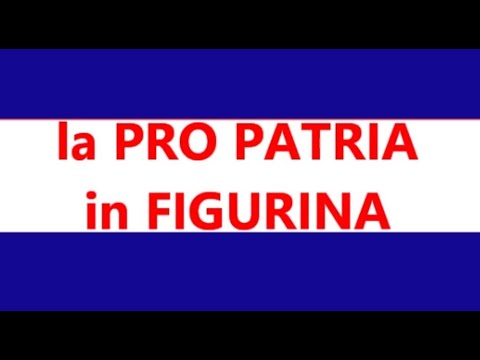 LA PRO PATRIA IN FIGURINA