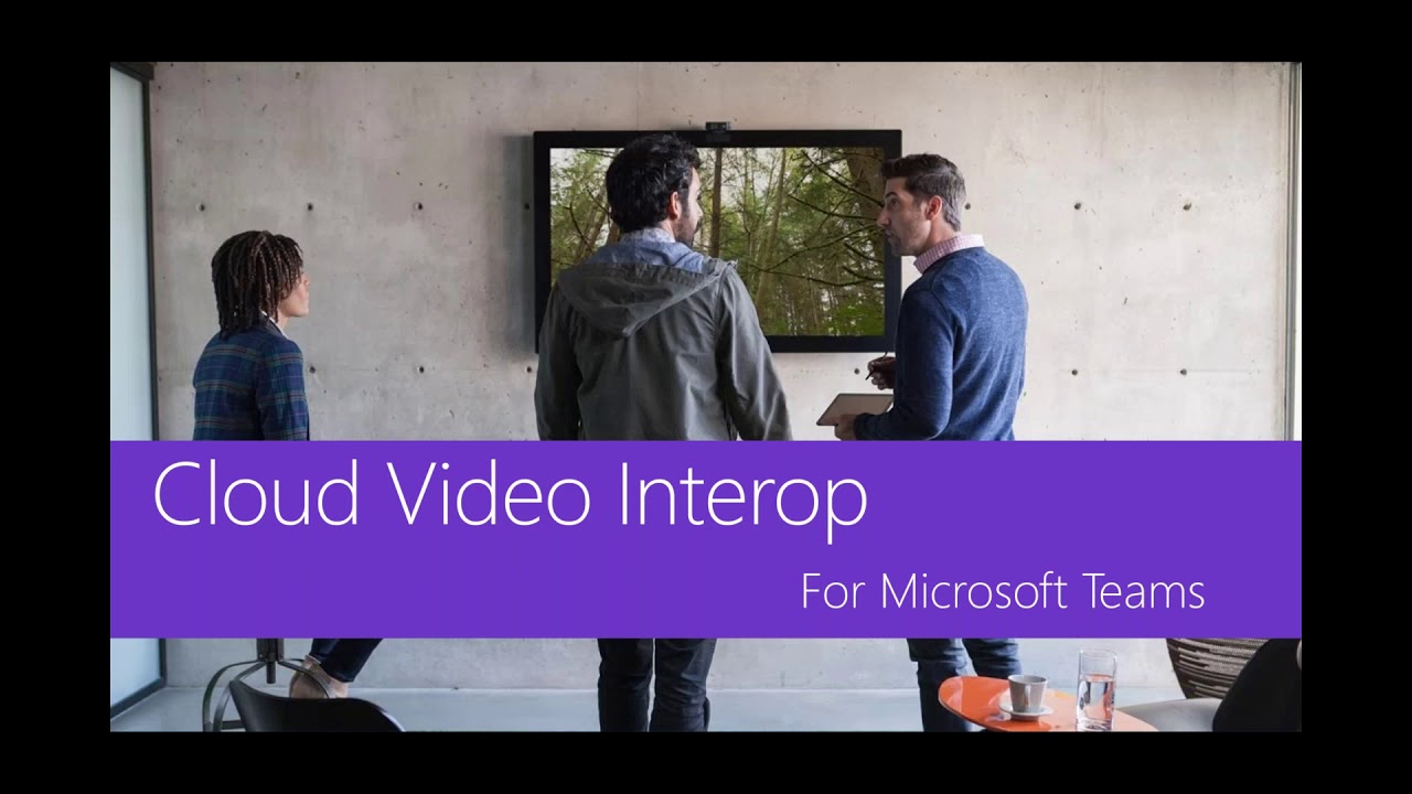 Video Interop with Microsoft Teams Video Interop with Microsoft Teams
