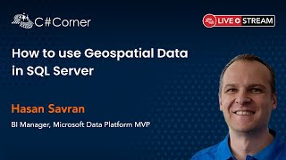 How to use Geospatial Data in SQL Server - SQL Server Virtual Conference 2021