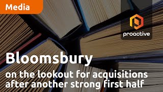 bloomsbury-publishing-on-the-lookout-for-acquisitions-after-another-strong-first-half