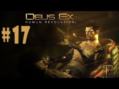 Deus Ex: Human Revolution - Walkthrough - Part 17 (PC) [HD]