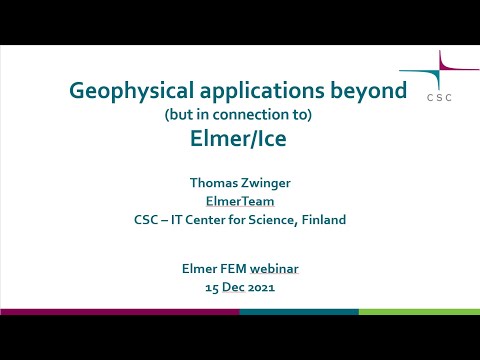 Elmer FEM Webinar - Geophysical applications beyond (but in connection to) Elmer/Ice