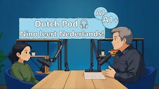 De Nederlandse Podcast voor Beginners, Ep.1 (A1, A1+)