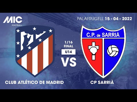 MICFootball'22 | Fase Final (1/16) - Atlético de Madrid vs CP Sarrià (U14)
