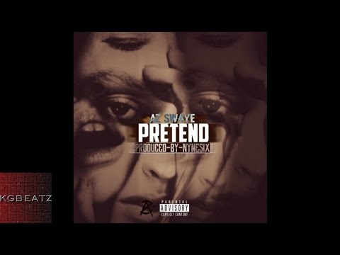 AzSwaye - Pretend [Prod. By NyneSix] [New 2016]