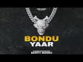 BONDU YAAR Official Song Bunty Bondu Latest Punjabi Song 2022