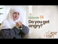 Do You Get Angry My Dear Heart Ep 14 Ramadan Series With Dr Haifaa Younis Jannah Institute