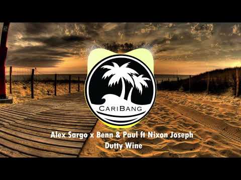 Alex Sargo x Benn & Paul ft. Nixon Joseph - Dutty Wine