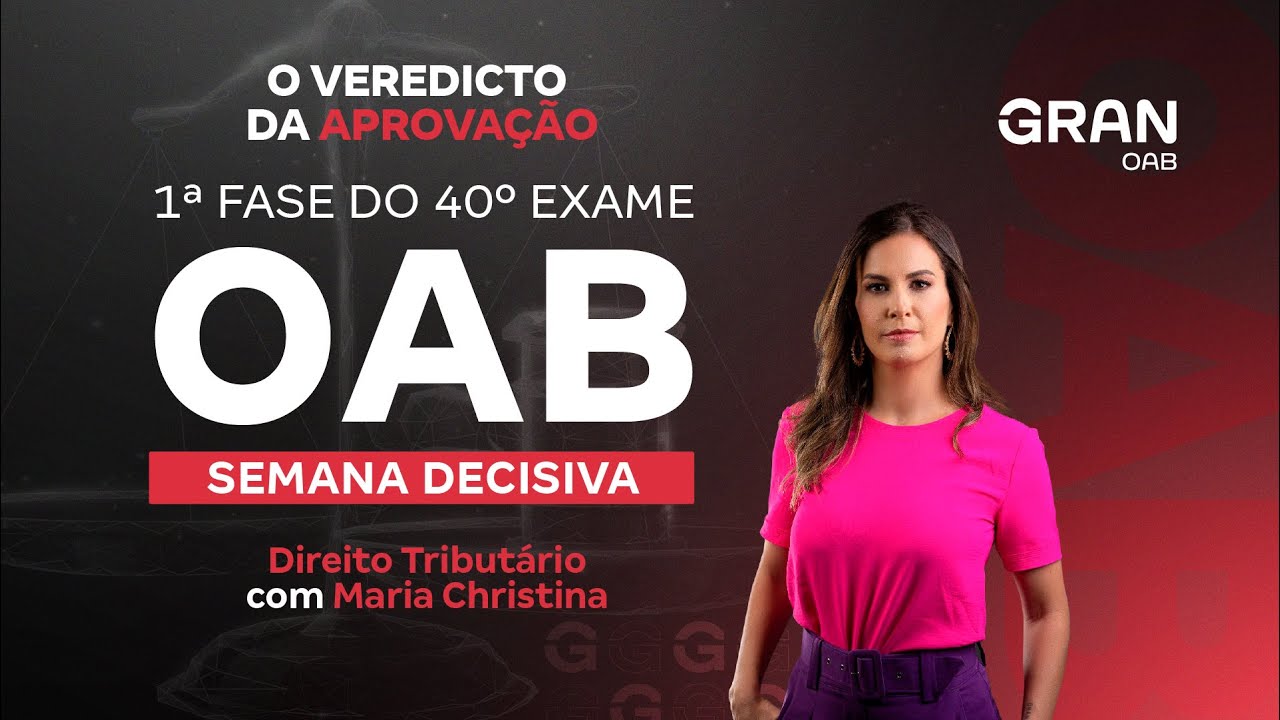 1ª fase do 40º Exame OAB - Semana Decisiva | Direito Tributário