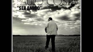 PAULO COSTA - SER AMIGO