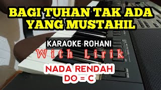 Download lagu BAGI TUHAN TAK ADA YANG MUSTAHIL || KARAOKE ROHANI || NADA RENDAH || DO = C mp3 Download lagu BAGI TUHAN TAK ADA YANG MUSTAHIL || KARAOKE ROHANI || NADA RENDAH || DO = C mp3