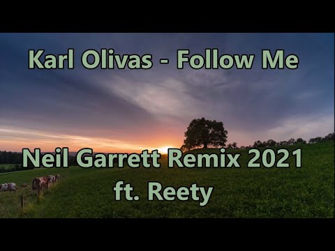 NEIL GARRETT Remix 2021 Karl Olivas "Follow Me"