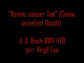 Komm, süßer Tod (Come, sweetest Death) - J. S. Bach BWV 478 arr. Virgil Fox