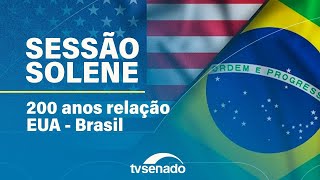 Sessão solene em homenagem aos 200 anos da relação diplomática Brasil-EUA – 28/5/24