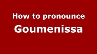 How to pronounce Goumenissa
