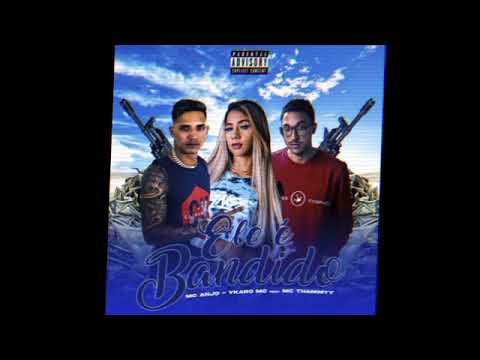YKARO NC E MC ANJO E MC THAMMY - ELE É BANDIDO ( REMIX BREGA FUNK )