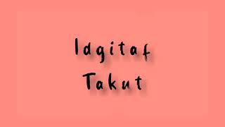 Download lagu IDGITAF-TAKUT- (LIRIK MUSIK) mp3