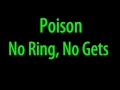 Poison - No Ring, No Gets