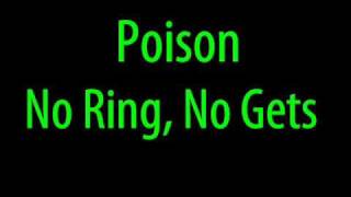 Poison - No Ring, No Gets