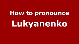 How to pronounce Lukyanenko