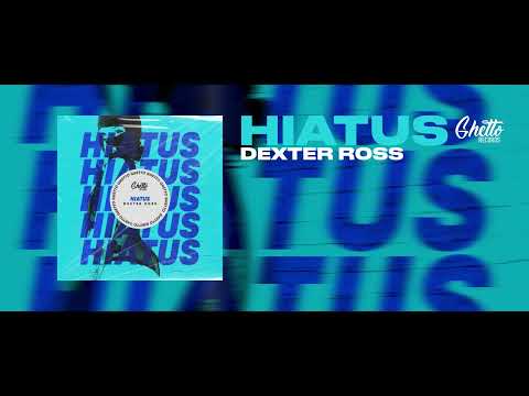 DEXTER ROSS - HIATUS