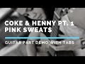 GUITAR TABS - Coke & Henny Pt. 1 (Pink Sweat$)