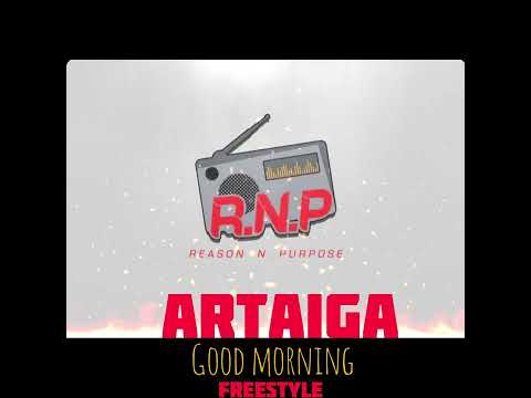 Artaiga - Good morning freestyle
