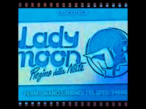 Lady Moon Fermignano (PU) 1979 Dj Fabrizio Fattori