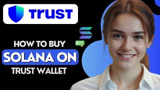 How to Buy Solana on Trust Wallet