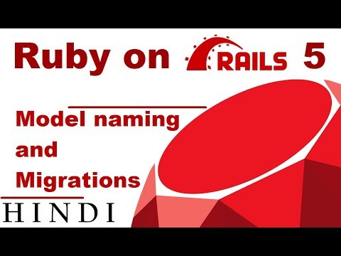 Ruby on Rails 5 Tutorial 8 Model naming and Migrations हिन्दी