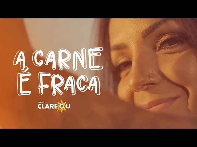 Música A Carne É Fraca - Grupo Clareou (2018) 