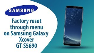 How to Factory Reset through menu on Samsung Galaxy Xcover GT-S5690?