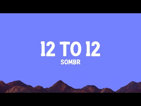 sombr - 12 to 12 (Lyrics)