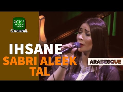 Arabesque at Rick’s Café - Ihsane - Sabri Aleek Tal