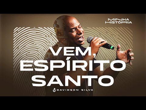 Vem espirito santo - Davidson Silva