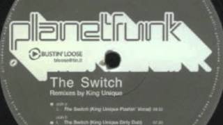 Planet Funk - The Switch (King Unique Pushin&#39; Vocal Mix)