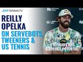 "Servebots Are Miserable To Watch" ?: Reilly Opelka On 'Servebots', Tweeners & American Tennis