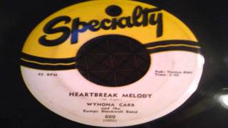 Heartbreak Melody - Wynona Carr And The Bumps Blackwell Band (Specialty)