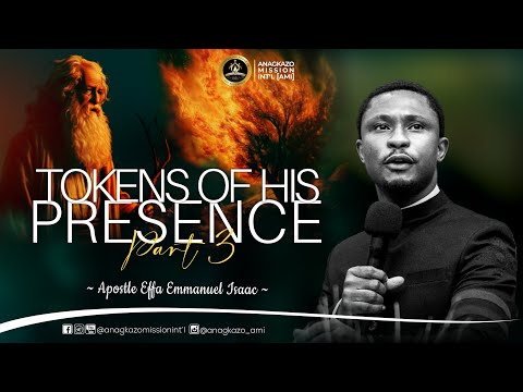 Tokens of His Presence (Part 3) || Apostle Effa Emmanuel Isaac || 19:12:2023