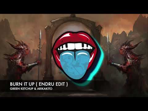 Burn it up (Endru edit)