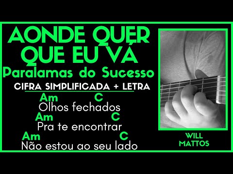AONDE QUER QUE EU VÁ - PARALAMAS l Cifra Simplificada Letra Música Como Tocar Violão Guitarra Fácil