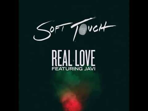 Soft Touch - Real Love (Featuring Javi)