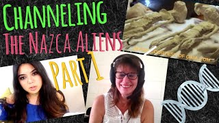 Channeling the Nazca Aliens Part 1