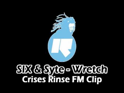 SIX & Syte - Wretch (Crises Rinse FM Clip)