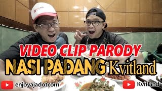 Kvitland - Nasi Padang | Parody by Enjoyajadotcom