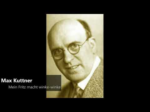 Max Kuttner - Mein Fritz macht winke winke (1927)