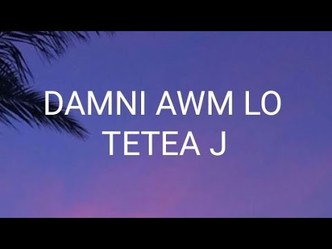Tetea J - Dam ni awm lo (lyrics)