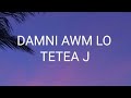 Tetea J - Dam ni awm lo (lyrics)